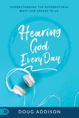 Hearing God Every Day: Understanding the Supernatural Ways God Speak - GOOD