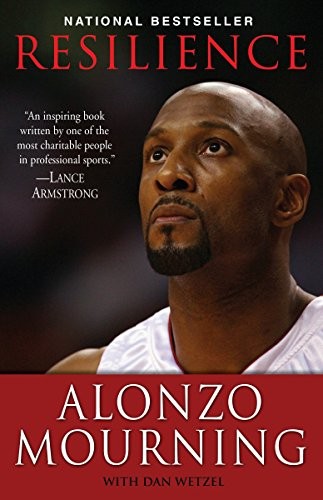 Resilience-Alonzo Mourning, Dan Wetzel