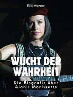 Wucht Der Wahrheit Die Biografie üBer Alanis Morissette. Komplett In Farbe Buch