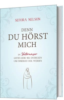 Denn du hörst mich | Sefora Nelson | Deutsch | Buch | 160 S. | 2019