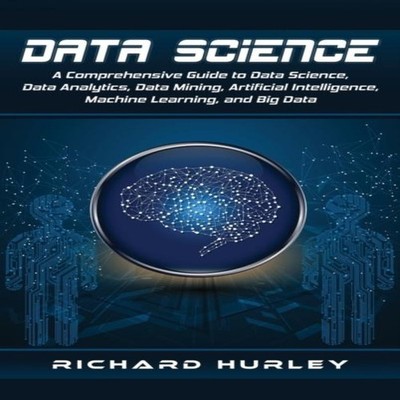 Data Science A Comprehensive Guide to Data Science Data Analytics