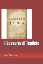 Il Sussurro di Teglieto by Ivan Cesarini (Italian) Paperback Book