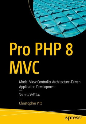 Pro PHP 8 MVC | Christopher Pitt | Taschenbuch | xviii | Englisch | 2021
