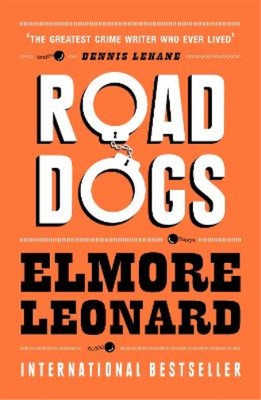 Elmore Leonard Road Dogs (Taschenbuch)
