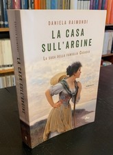 Raimondi - La casa sull'argine. La saga della famiglia Casadio   [Nord, 2021]