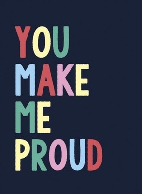 You Make Me Proud 