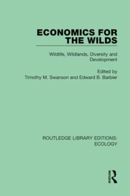 Economics for the Wilds: Wildlife, Wildlands, Diversity and Development by ...