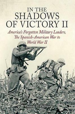 In the Shadows of Victory II America's Forgotten Military Leaders 9781612005461