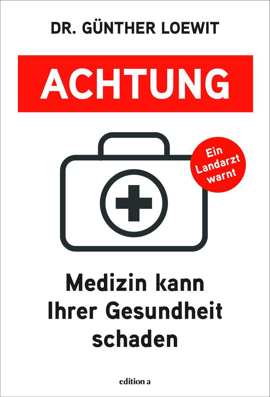 Thumbnail - Achtung, Medizin Kann Ihrer Gesundheit Schaden Günther Loewit