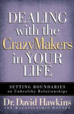 Dealing with the CrazyMakers in Your Life: Setting Boundaries on Unhealth - GOOD