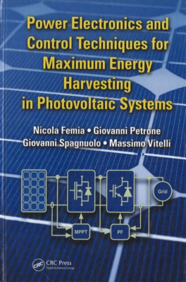 Power Electronics and Control Techniques for Maximum Energy von Nicola Femia