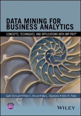 Data Mining for Business Analytics : Concepts, Techniques, and Ap