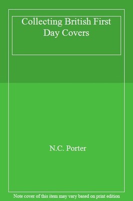 Collecting British First Day Covers,N.C. Porter- 9780951746363
