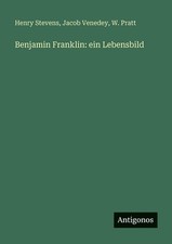 Benjamin Franklin: ein Lebensbild by Henry Stevens (German) Paperback Book
