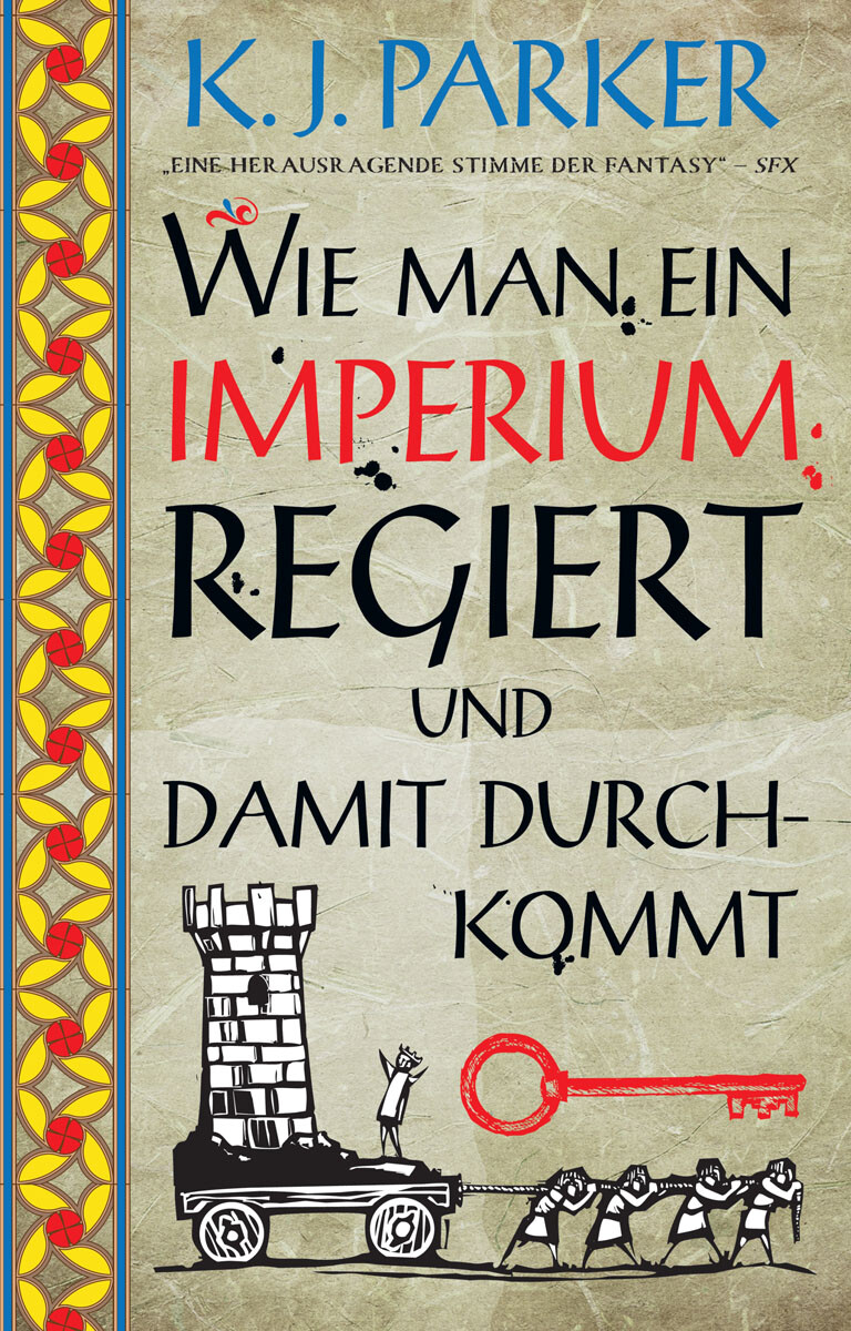 Wie Man Ein Imperium Regiert Und Damit Durchkommt. K. J. Parker