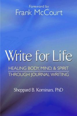 Write for Life, Revised and Updated Edition: Healing Body, Mind & Spirit...
