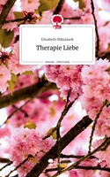 Elisabeth Mikulasek | Therapie Liebe. Life Is A Story - story.one | Buch (2023)