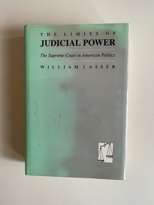 The Limits of Judicial Power: The Supreme Court in American Politics 1st Ed w DJ