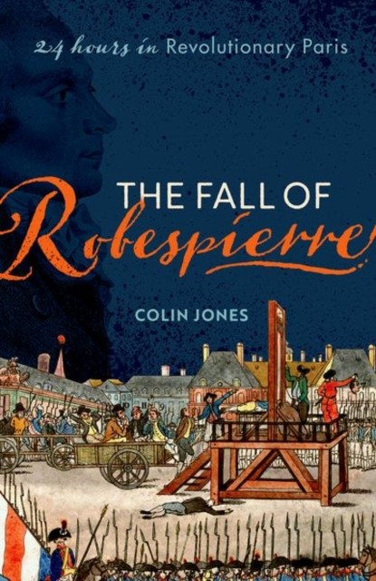 The Fall of Robespierre by Colin  Jones (Paperback Book)