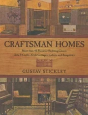 Craftsman Homes : More Than 40 Plans for Building Classic Arts & Crafts-Style...