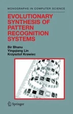 Evolutionary Synthesis of Pattern Recognition Systems (Monographs in Computer Sc