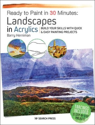 READY TO PAINT IN 30 MINUTES LANDSCAPES by Barry Herniman Paperback Self Help