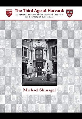 Michael Shinagel The Third Age at Harvard (Hardback) (UK IMPORT)