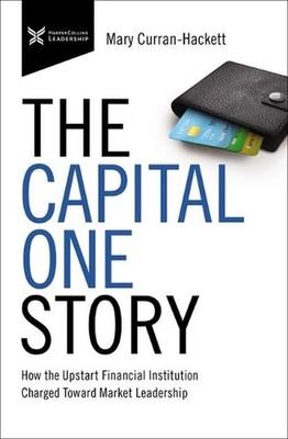 The Capital One Story: How the Upstart Financial Institution Charged Toward Mark