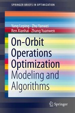 On-Orbit Operations Optimization Modeling and Algorithms Leping Yang (u. a.)