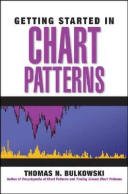 Getting Started in Chart Patterns - Paperback By Bulkowski, Thomas N. - GOOD