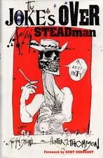 The Joke's Over: Bruised Memories : Gonzo, Hunter S. Thompson, and Me by Steadm,