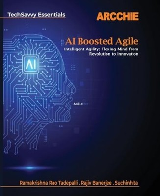 AI Boosted Agile: Intelligent Agility: Flexing Mind fro -  NEW Rama Krishna Ra 2