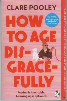 How to Age Disgracefully - Clare pooley - Penguin - Good - Paperback