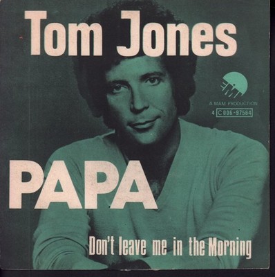 Tom Jones Papa 7'' vinyl Belgium Emi 1975 pic sleeve - small split at bottom seam