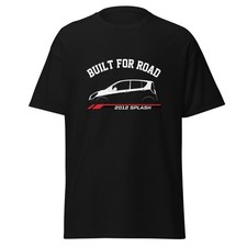 2012 Splash Built For Road T-Shirt Car Enthusiast Graphic Tee Unisex Gift