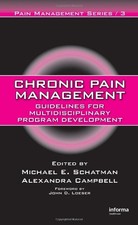 CHRONIC PAIN MANAGEMENT: GUIDELINES FOR MULTIDISCIPLINARY By Michael E. ...