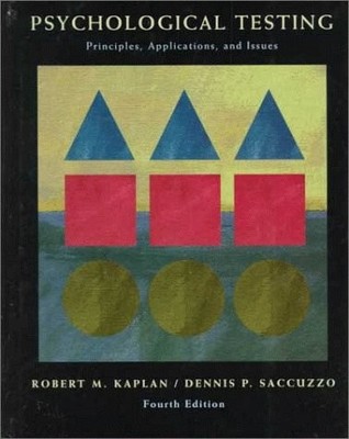 Psychological Testing: Principles, Applications, and Issues by Kaplan, Robert M