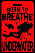 Hi-Viz Red SCUBA Diving Born to Breathe Underwater Luggage/Gear Bag Tag