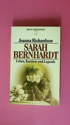194107 Joanna Richardson SARAH BERNHARDT Leben, Karriere u. Legende