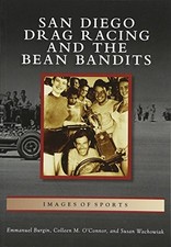 SAN DIEGO DRAG RACING AND THE BEAN BANDITS (IMAGES OF By Emmanuel Burgin VG