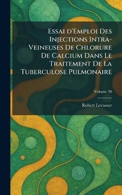 Essai d'Emploi Des Injections Intra-Veineuses De Chlorure De Calcium Dans Le Tra