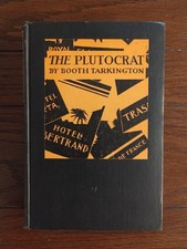 The Plutocrat - Booth Tarkington (Hardcover, 1927) The Plutocrat - Booth Tarkington (Hardcover, 1927)