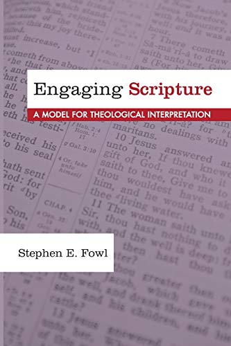 Engaging Scripture: A Model for Theological Interpretation - Fowl, Stephen E.