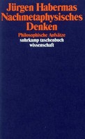 Nachmetaphysisches Denken | Philosophische AufsäTze | JüRgen Habermas | Buch