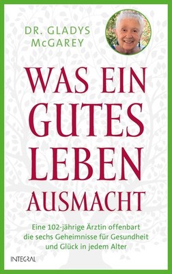 Was ein gutes Leben ausmacht ~ Gladys Mcgarey ~  9783778793213