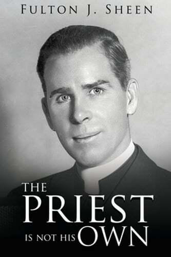 The Priest Is Not His Own by Fulton J Sheen: New