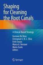 Shaping for Cleaning the Root Canals A Clinic...