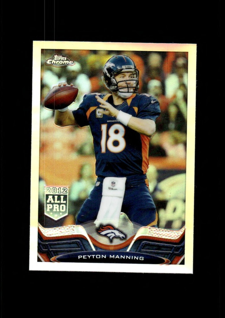 2013 Topps Chrome: #  1 Peyton Manning All Pro Ref NM-MT OR BETTER