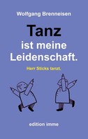 Tanz Ist Meine Leidenschaft. Wolfgang Brenneisen