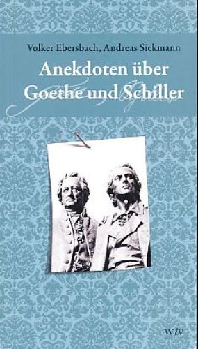 Anekdoten über Goethe und Schiller. Weimarer Texte. Ebersbach, Volker und Andrea - Bild 1 von 1